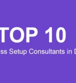 10 Best Business Setup Consultants in Dubai